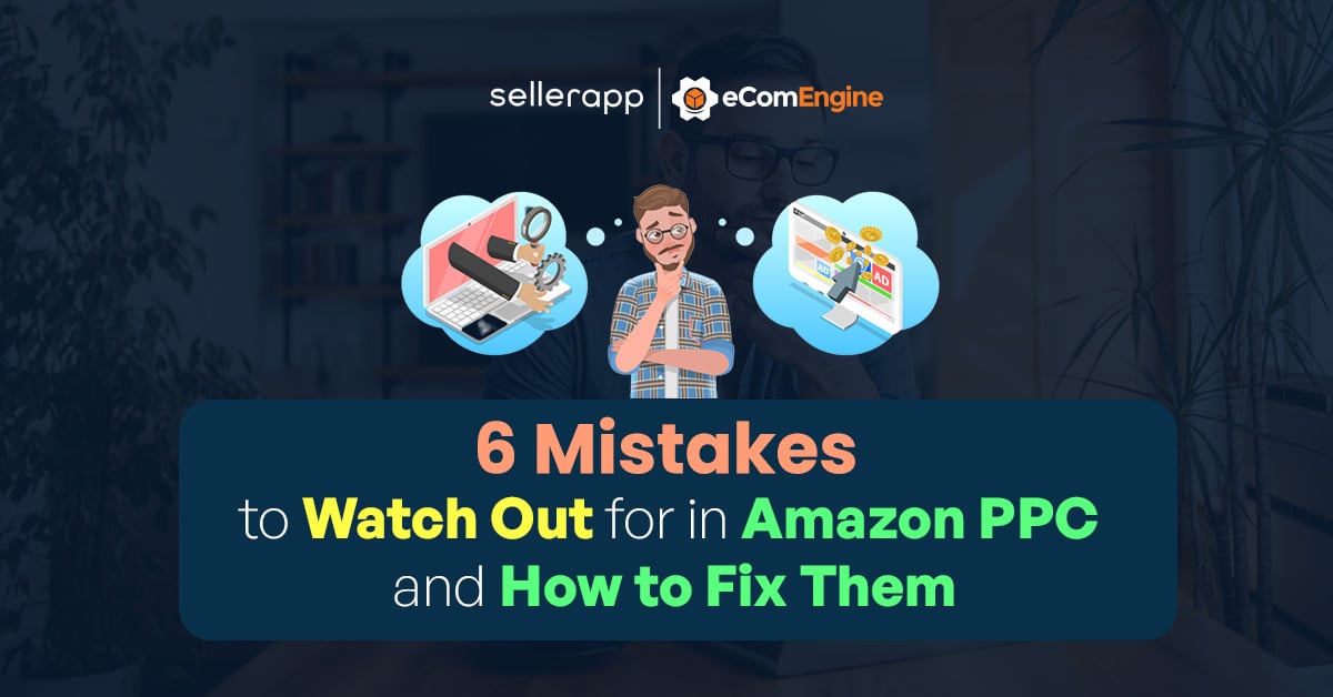 Branded graphic with text, "6 mistakes to watch out for in Amazon PPC and how to fix them"