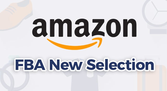 Amazon logo with text, "FBA New Selection" 