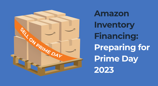 Boxes with text, "Amazon inventory financing: Preparing for Prime Day 2023"