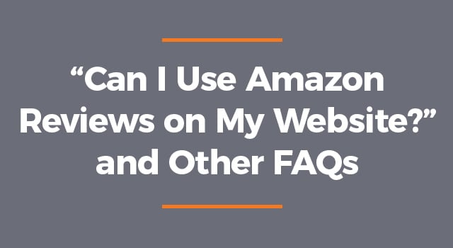 Gray background with text, "'Can I Use Amazon Reviews on My Website?' and Other FAQs"