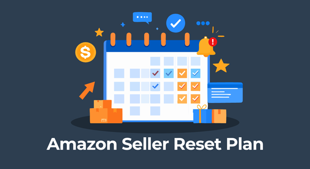 Illustration of a calendar, coins, boxes, arrows, and alerts with the text “Amazon Seller Reset Plan.”
