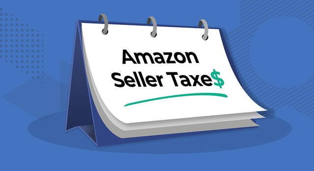 Desktop calendar with text "Amazon seller taxes"