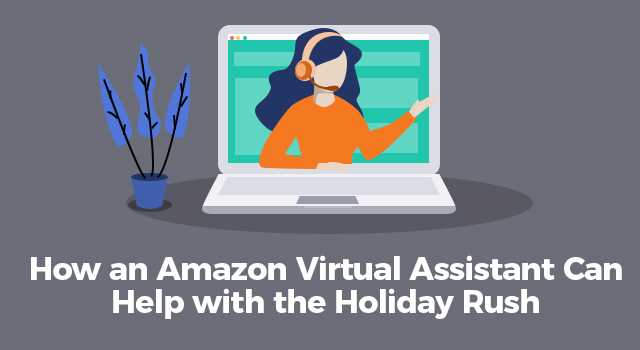 Illustration of a female virtual assistant in a computer with text, "How an Amazon virtual assistant can help with the holiday rush"