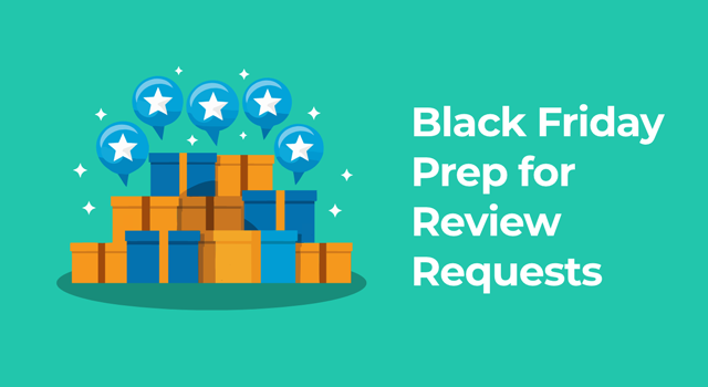Illustration of stacked holiday boxes with stars above them and the text “Black Friday Prep for Review Request.”