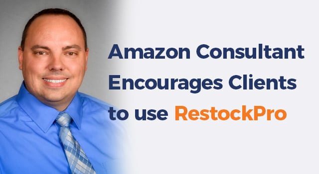 Photo of Amazon seller next to text, "Amazon consultant encourages clients to use RestockPro"
