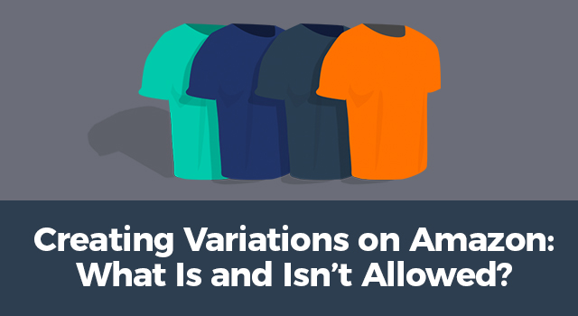Illustration of a t-shirt in multiple colors with text, "Creating variations on Amazon: What is and isn't allowed"