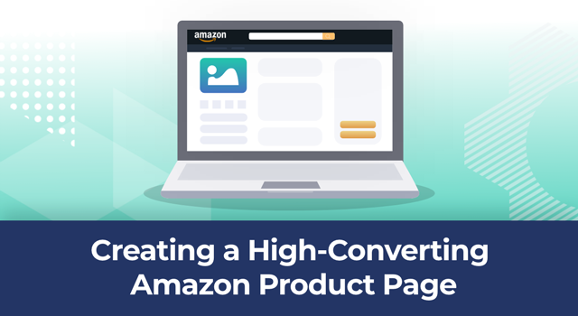 Illustration of an Amazon page on a laptop with text, "Creating a high-converting Amazon product page"