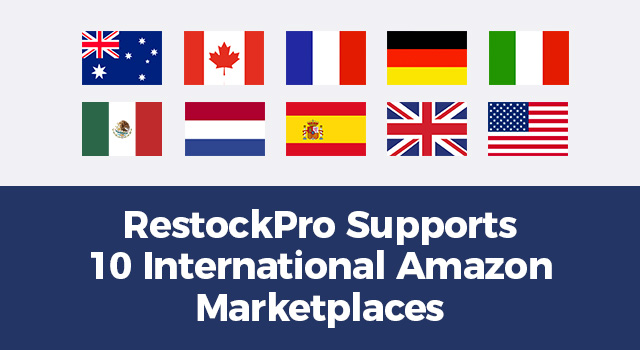 Country flags with text, "RestockPro supports 10 international Amazon marketplaces"