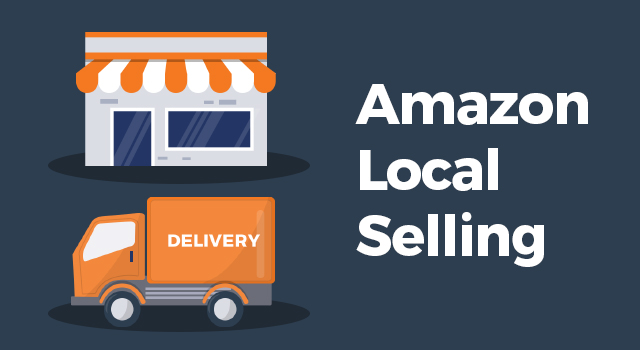 Business storefront and delivery van with text, "Offer local pick up and delivery with Amazon Local Selling"