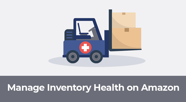 Forklift with healthcare plus sign moving boxes with text, "Manage Inventory Health on Amazon"