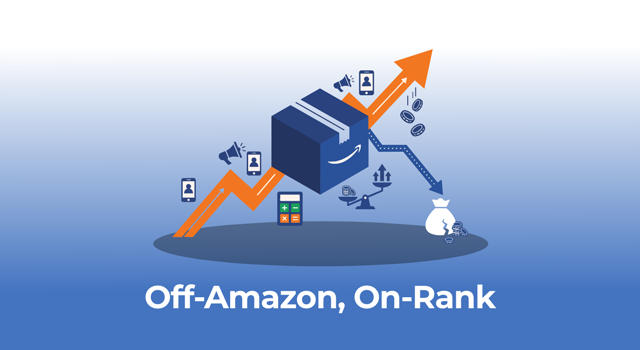 Amazon box with an orange arrow rising then falling, titled 'Off-Amazon, On-Rank.'