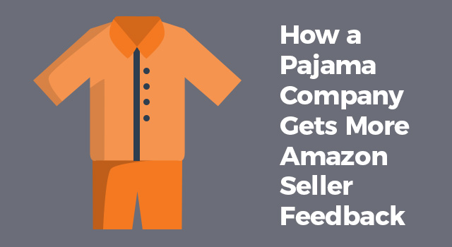 Illustration of clothing with text, "How a pajama company gets more Amazon seller feedback"