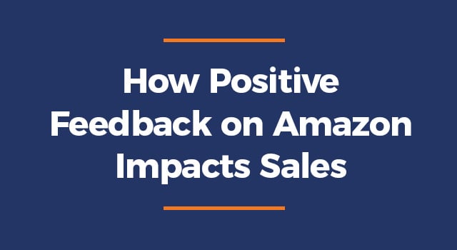 Blue background with text, "How Positive Feedback on Amazon Impacts Sales"