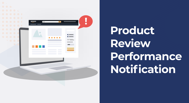 Illustration of Seller Central alert with text, "Product review performance notification"