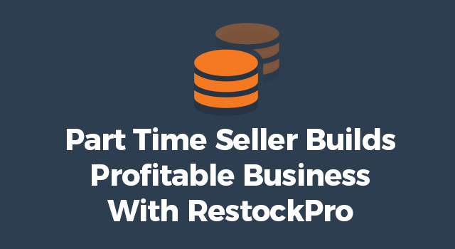 Illustration of coins with text, "Part time seller builds profitable business with RestockPro"