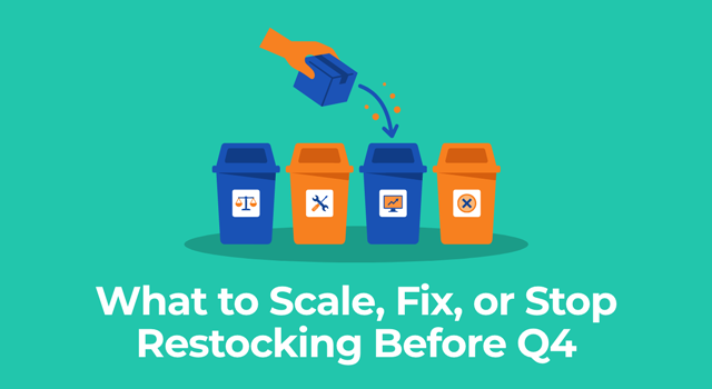 Illustration of four labeled sorting bins with a hand dropping a box, with the text "What to Scale, Fix, or Stop Restocking Before Q4"