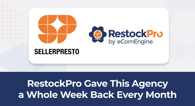 Seller Presto and RestockPro logos with text, "RestockPro gave this agency a whole week back every month"
