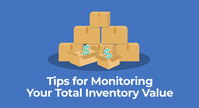 Image of boxes with dollar signs and text, "Tips for managing your total inventory value"