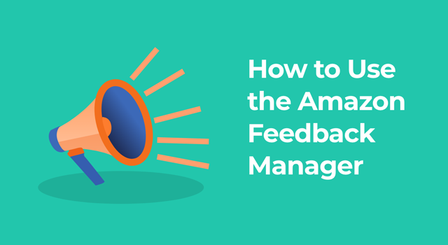 Megaphone with text, "How to use the Amazon Feedback Manager"