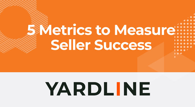 5 metrics to measure seller success