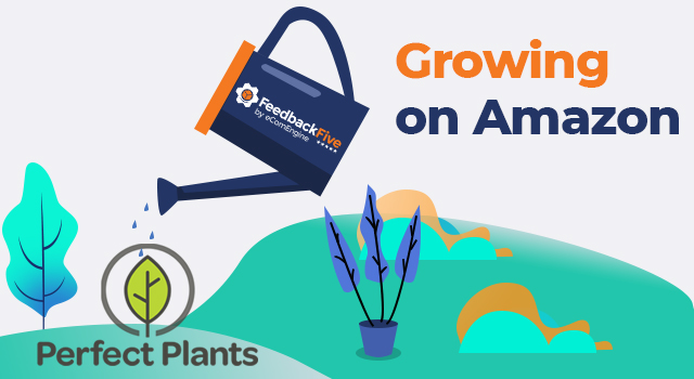 Perfect Plants and FeedbackFive logos on a gardening themed backdrop with text, "Growing on Amazon"